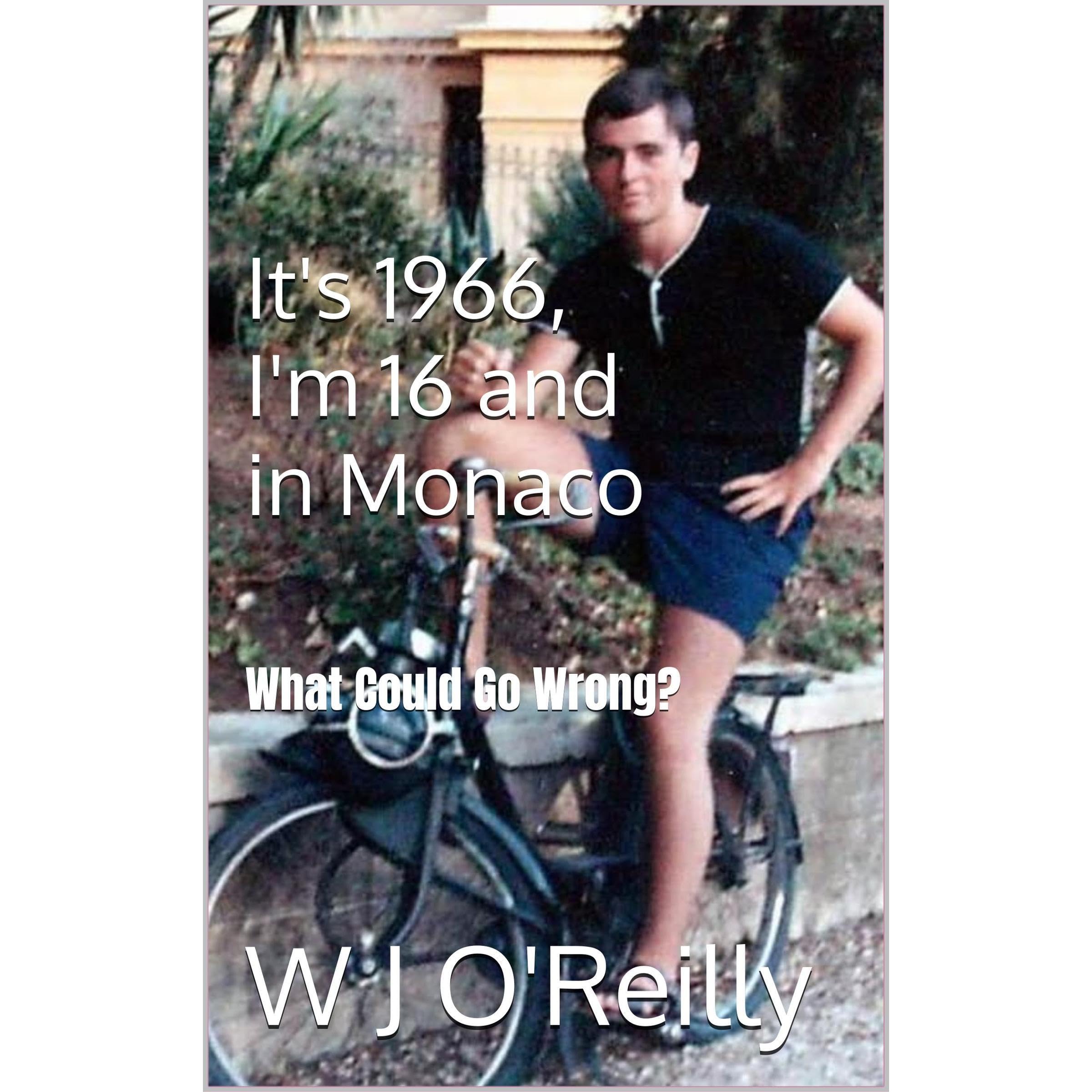 It's 1966, I'm 16 and in Monaco