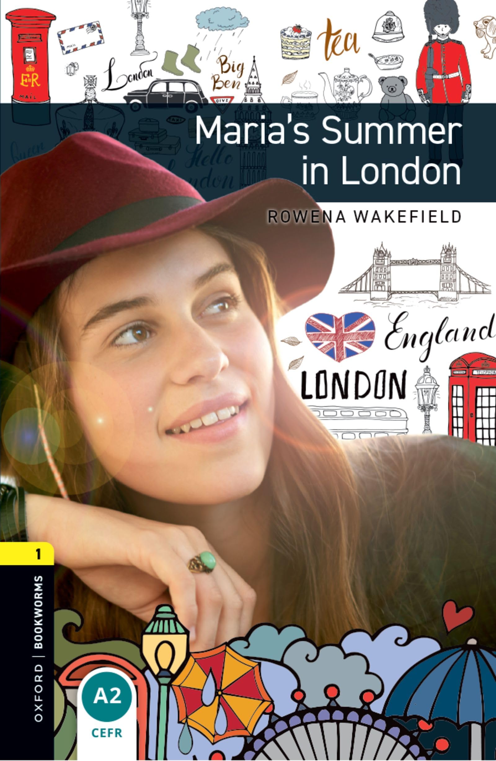 Oxford Bookworms Library: Level 1:: Maria's Summer in London: Graded readers for secondary and adult learners