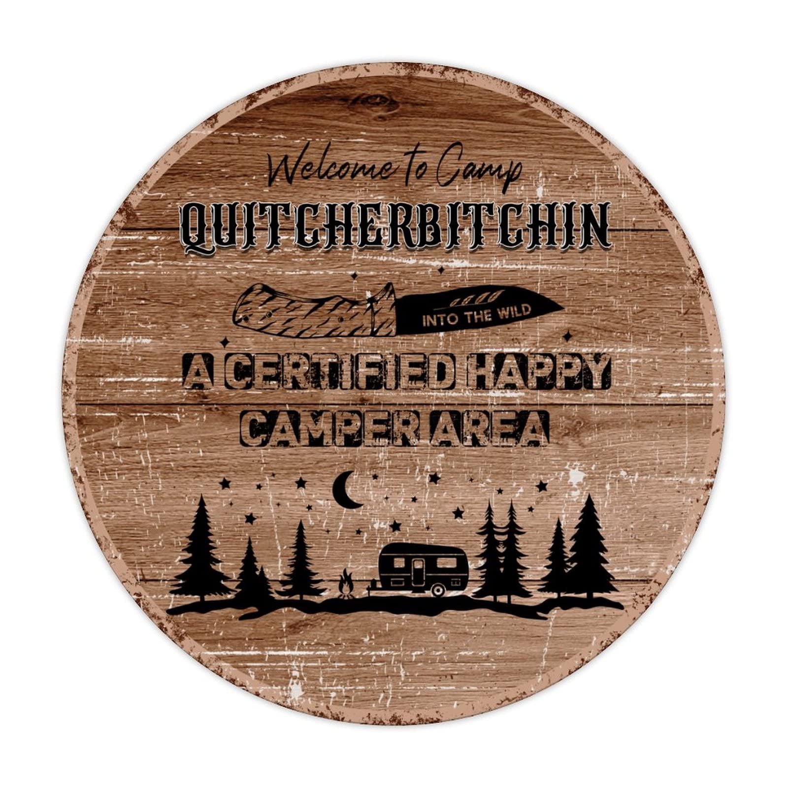 Funny Vintage Metal Sign Welcome To Camp Quitcherbitchin A Certified Happy Camper Area Aluminum Sign 12x12 inch Round Metal Tin Sign Retro Wall Door Hanger Decor Sign
