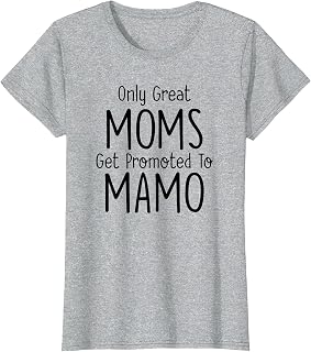 Mamo Gift: Only Great Moms Get Promoted To T-Shirt