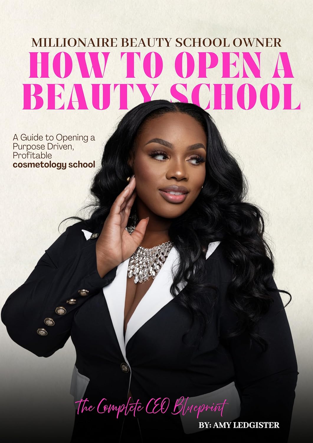 Millionaire Beauty School Owner: How to Open a Beauty School: The Complete CEO Blueprint      Kindle Edition