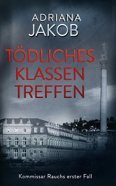 Portada de Tödliches Klassentreffen: Kommissar Rauchs erster Fall