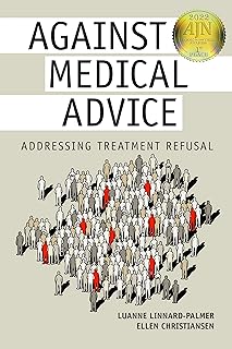 Against Medical Advice: Addressing Treatment Refusal, Paperback