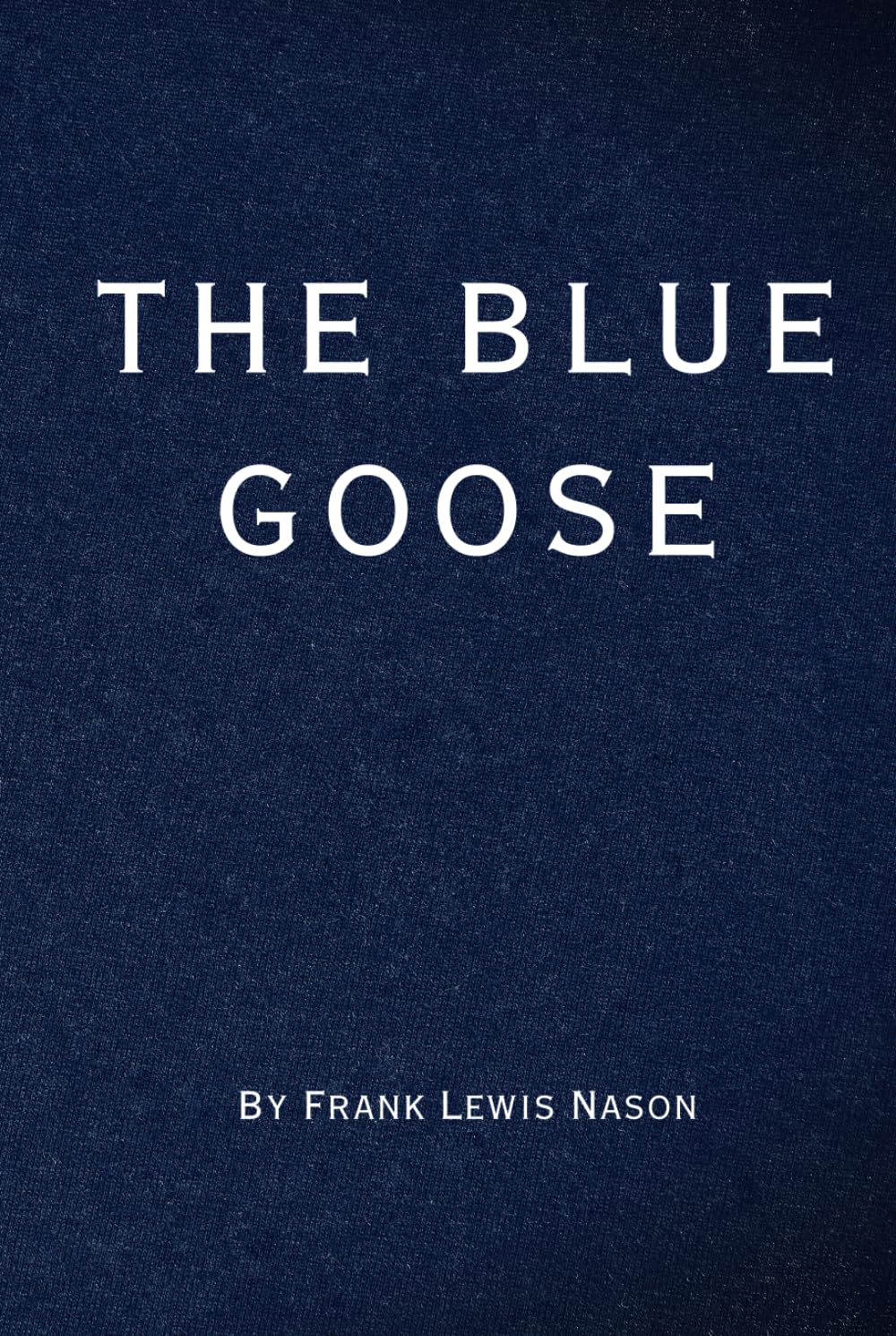 The Blue Goose: Remastered Original Classic
