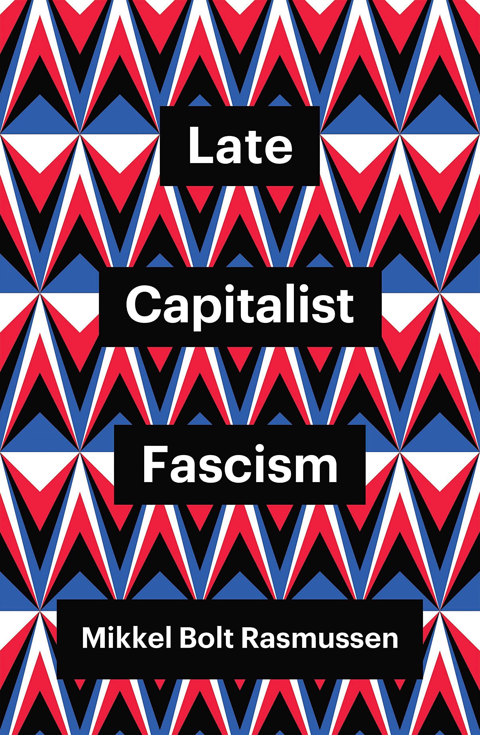 Late Capitalist Fascism (Theory Redux)