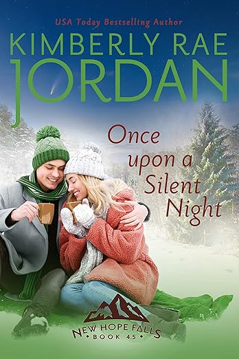 Once Upon a Silent Night Once Upon a Silent Night: A Christian Romance (New Hope Falls) by Kimberly Rae Jordan