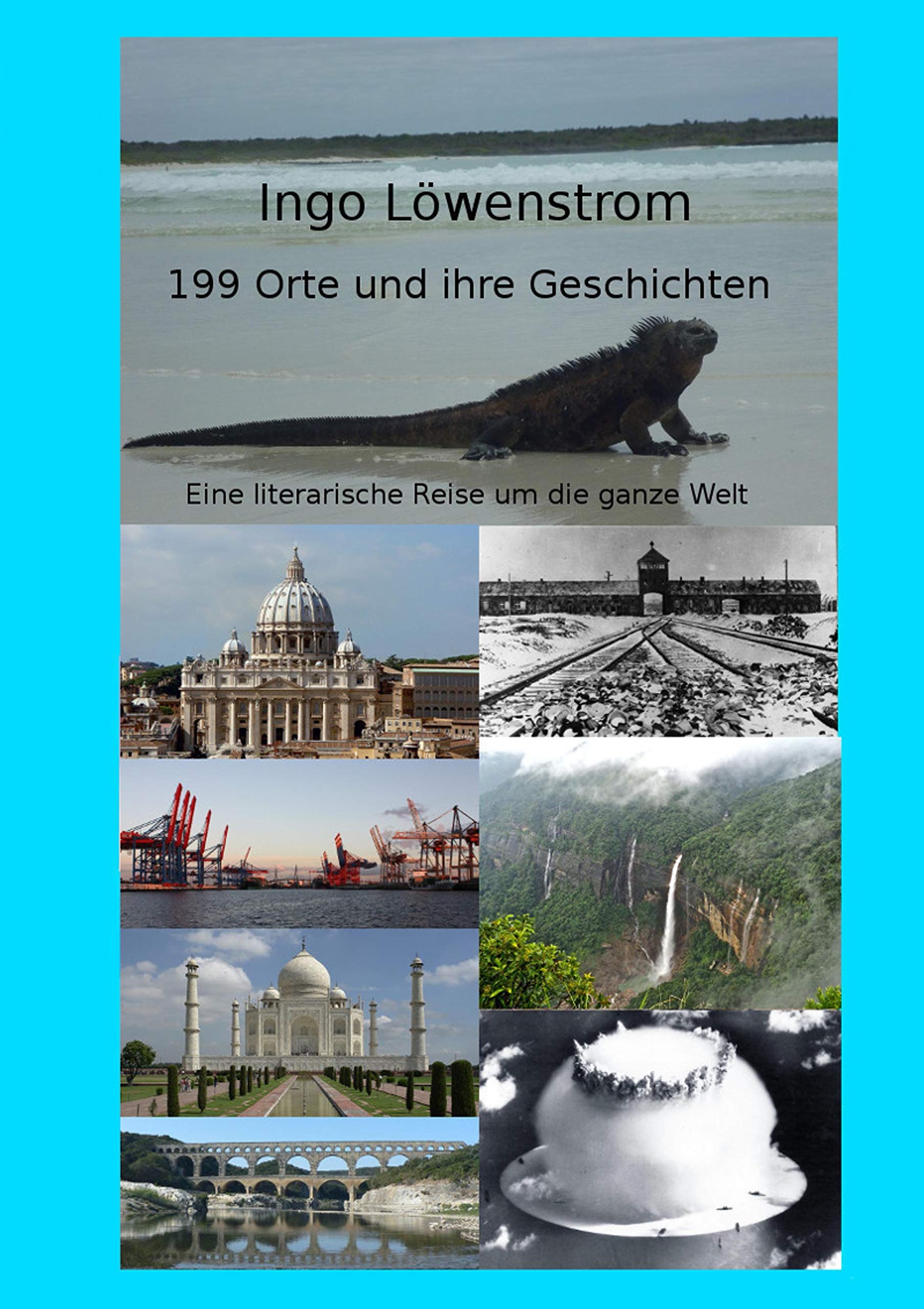 199 Orte und ihre Geschichten: Eine literarische Reise um die ganze Welt