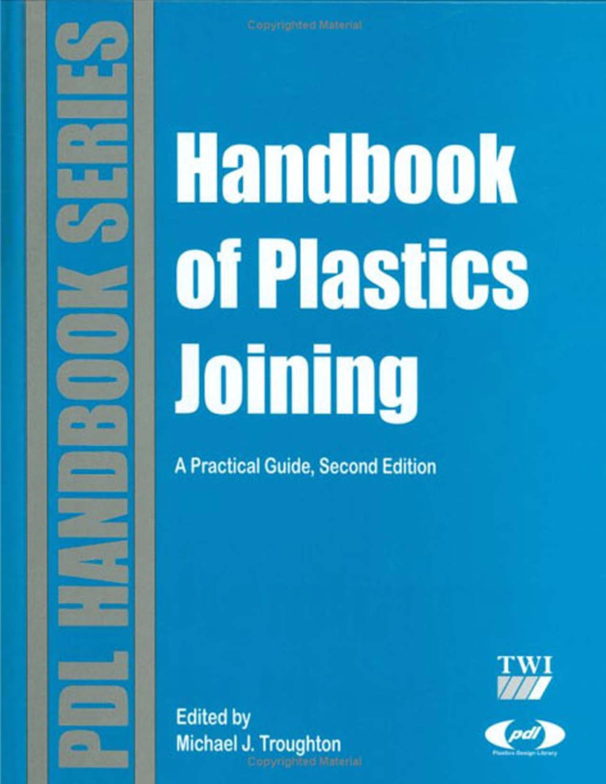 Handbook of Plastics Joining: A Practical Guide (Plastics Design Library)