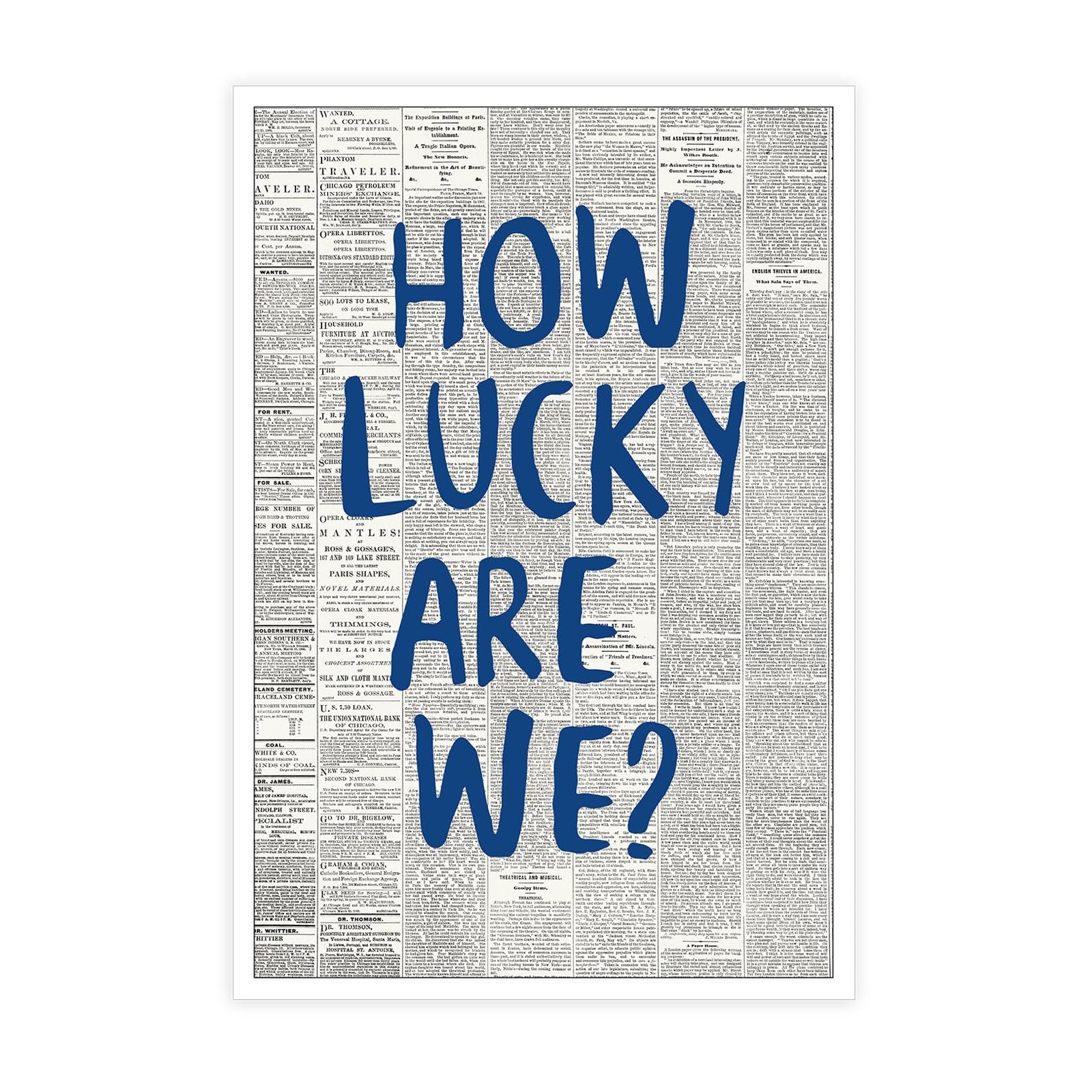 Trendy How Lucky Are We? Poster Funny Navy Blue Letter Newspaper Wall Art Cute Minimalist Black And White Prints For College Apartment Home Bedroom Dorm Wall Decor 16x24in Unframed