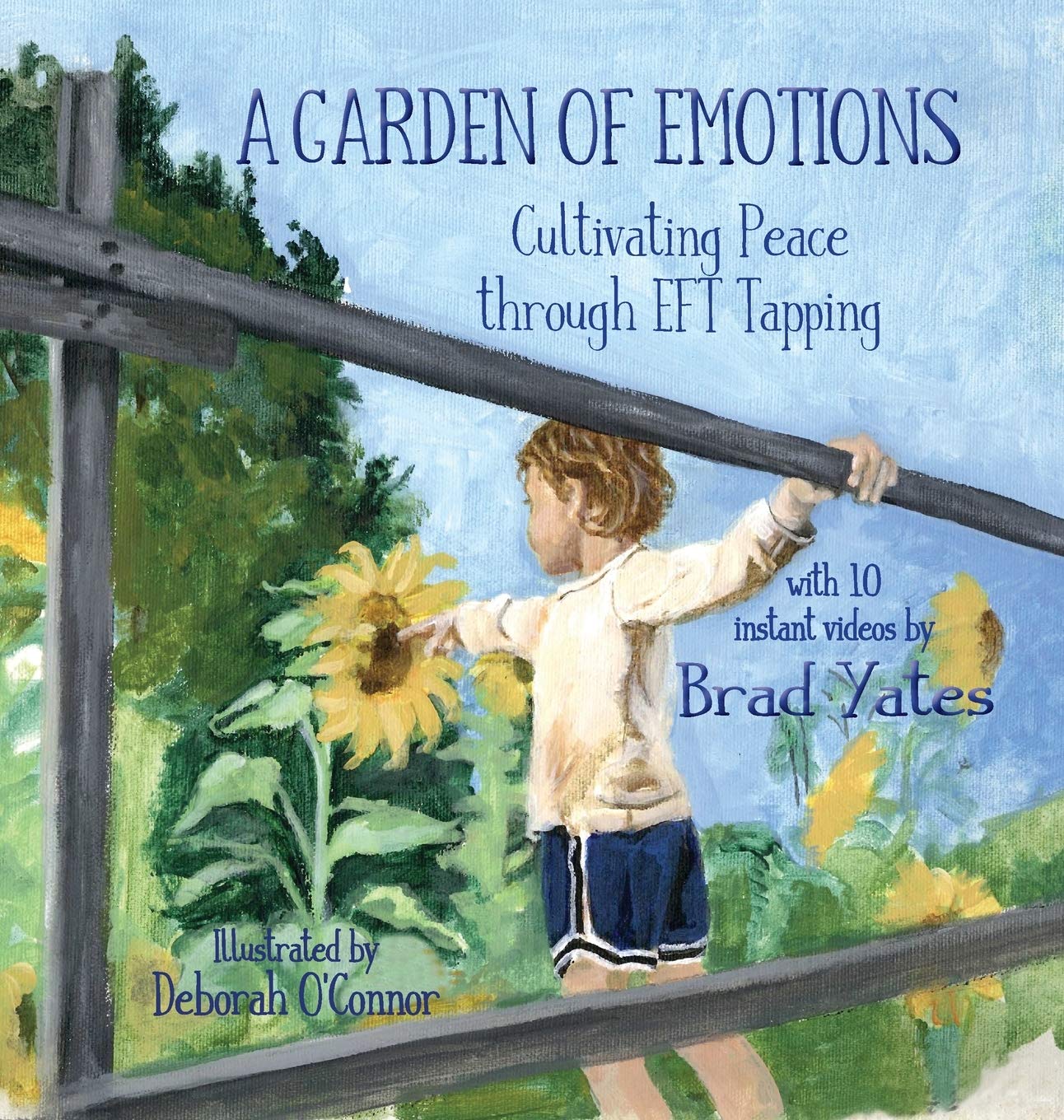 A Garden of Emotions: Cultivating Peace through EFT Tapping by Brad Yates ...