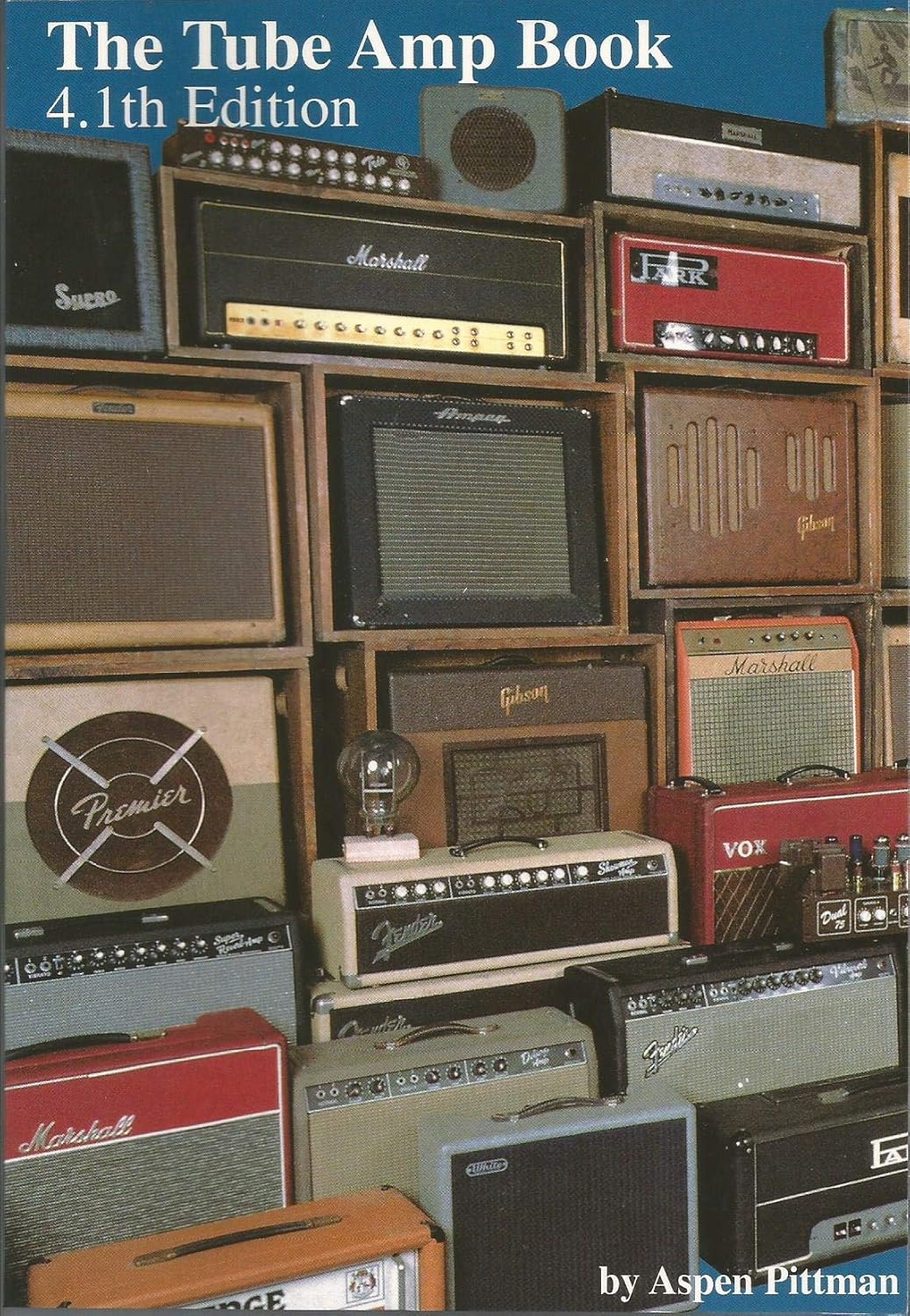 The Tube Amp Book (4.1th Edition) Aspen Pittman Books