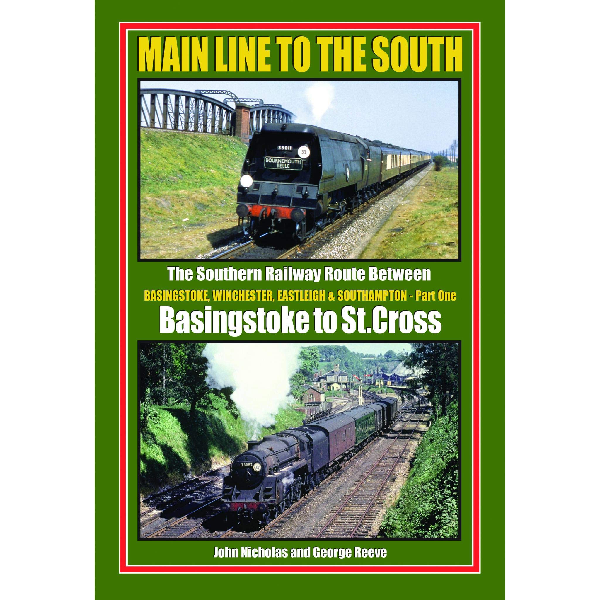 MAIN LINE TO THE SOUTH - PART ONE: THE SOUTHERN RAILWAY ROUTE BETWEEN BASINGSTOKE AND SOUTHAMPTON