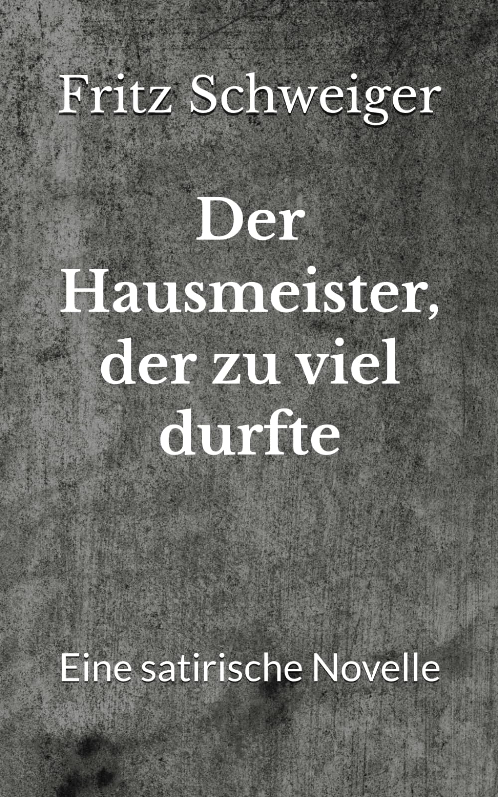 Der Hausmeister, der zu viel durfte: Eine satirische Novelle