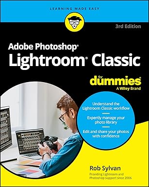 Adobe Photoshop Lightroom Classic For Dummies (For Dummies:Learning Made Easy)