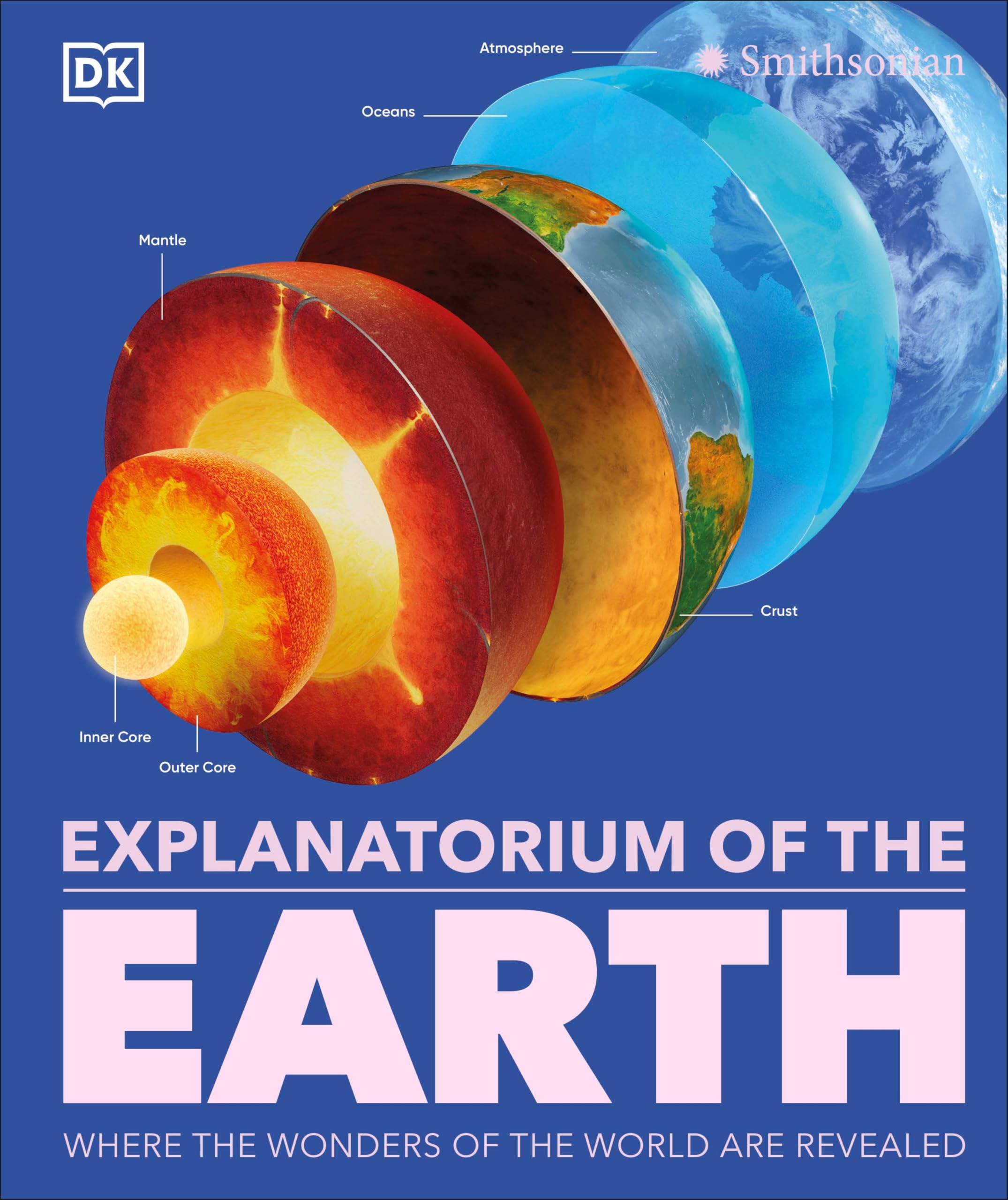 Explanatorium of the Earth: Where the Wonders of the World Are Revealed (DK Explanatorium)