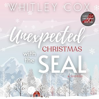 Unexpected Christmas with the SEAL Audiobook by Whitley Cox