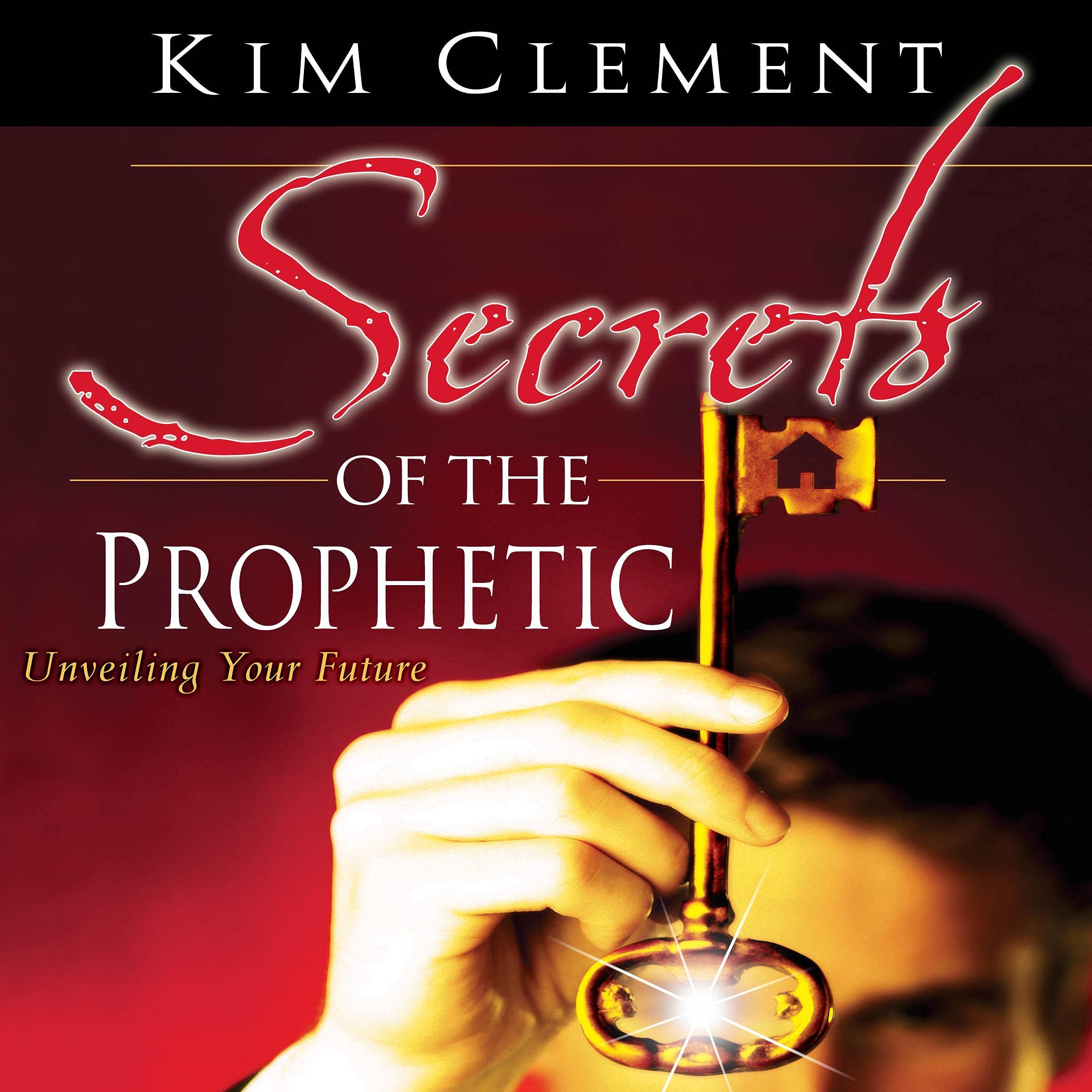 Cover art for Secrets of the Prophetic: Unveiling Your Future