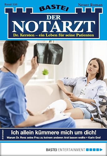 Der Notarzt 356: Ich allein kümmere mich um dich!