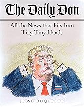 The Daily Don: All the News That Fits into Tiny, Tiny Hands