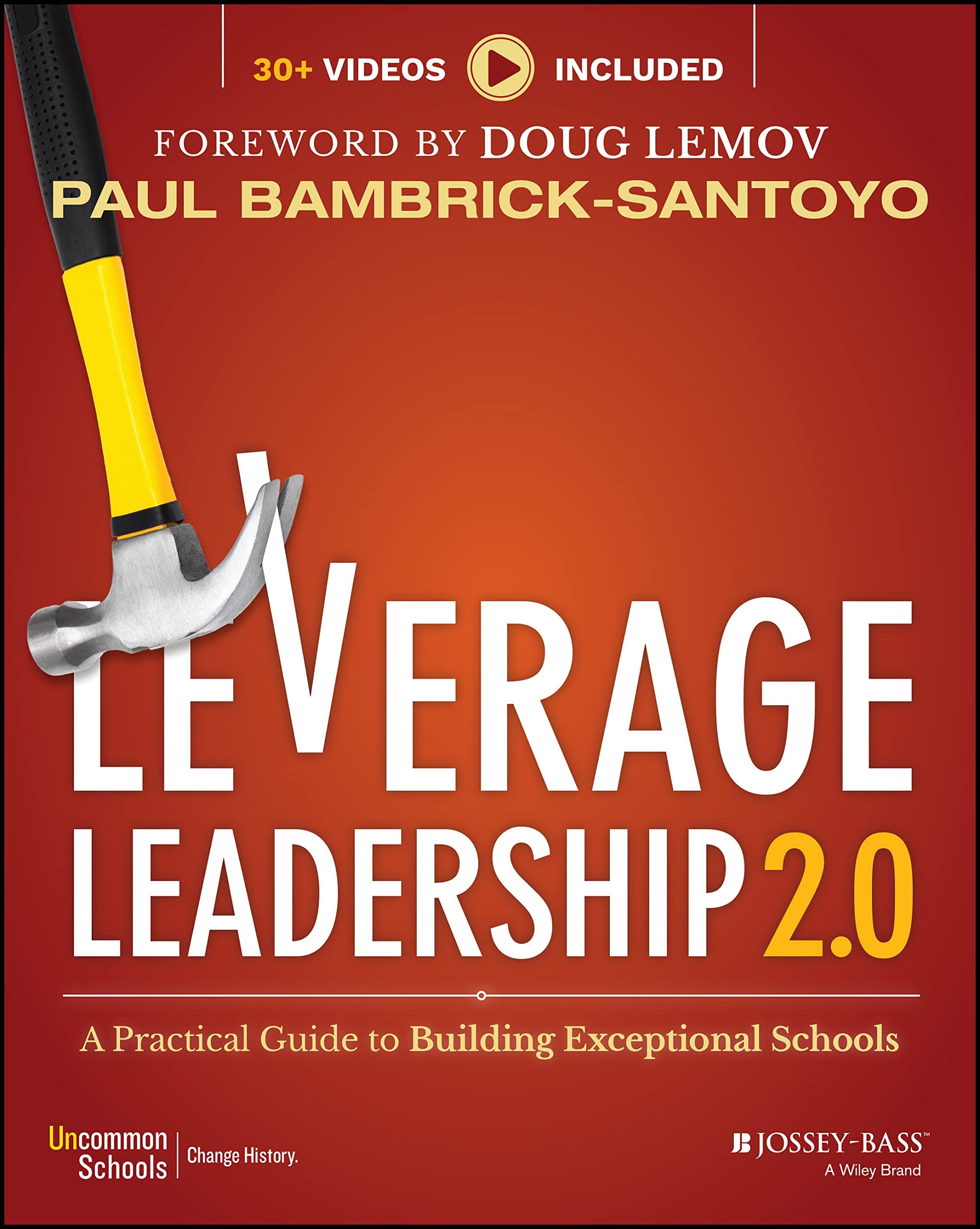 JOSSEY-BASS Leverage Leadership 2.0: A Practical Guide to Building Exceptional Schools