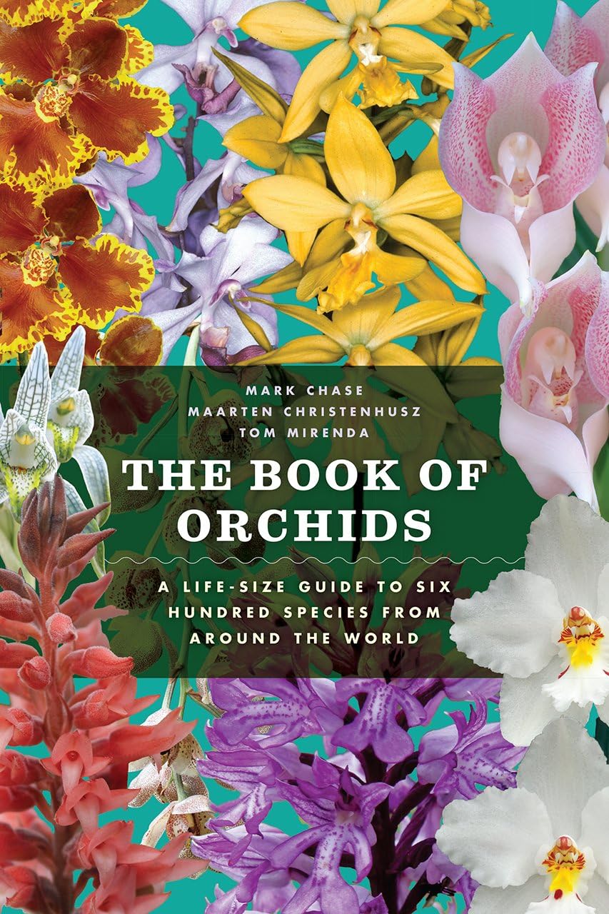 The Book of Orchids: A Life-Size Guide to Six Hundred Species from around the World (Life-Size Guides to the Best of Nature)