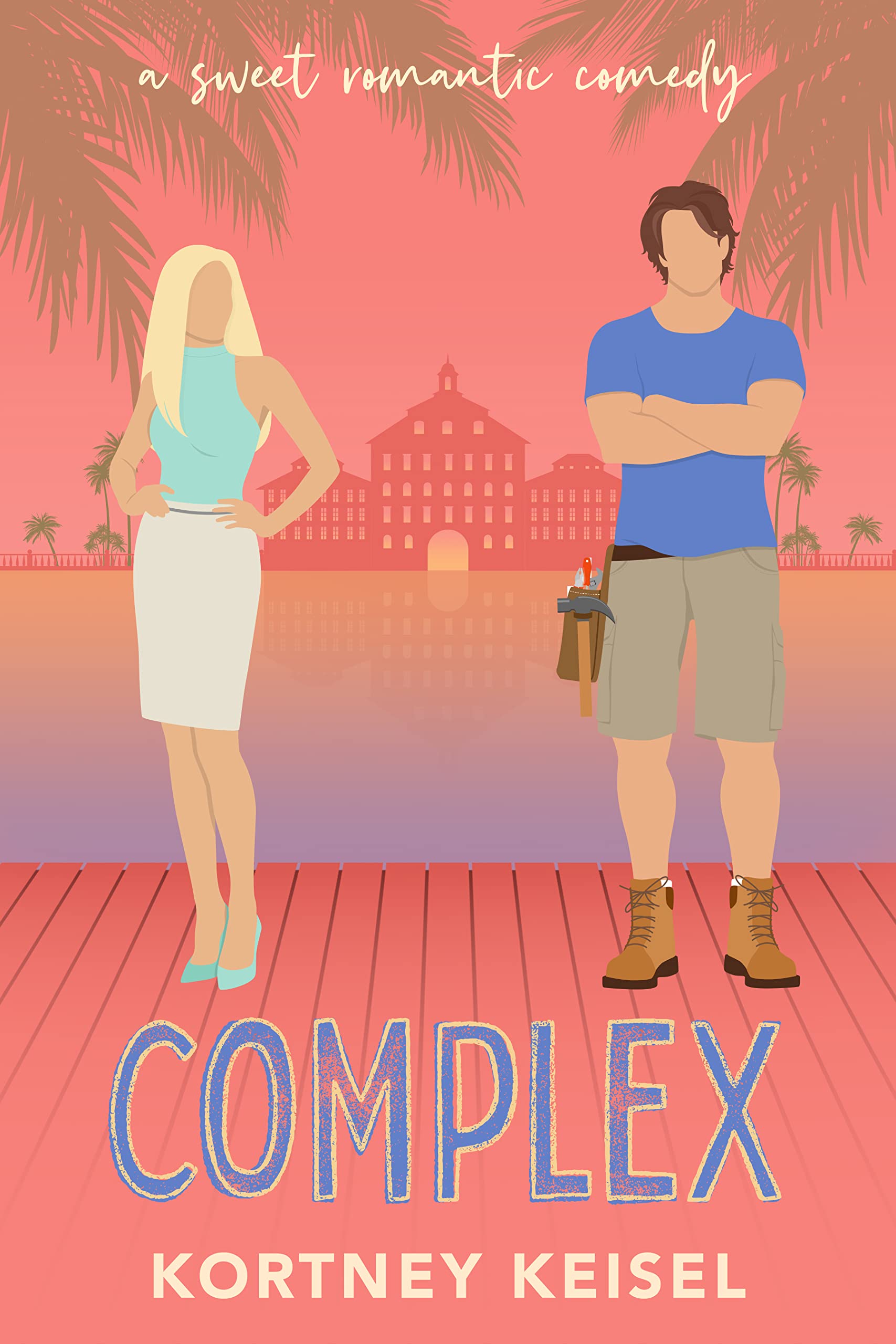 Complex: A Sweet Romantic Comedy (The Sweet Rom"Com" Series Book 2)