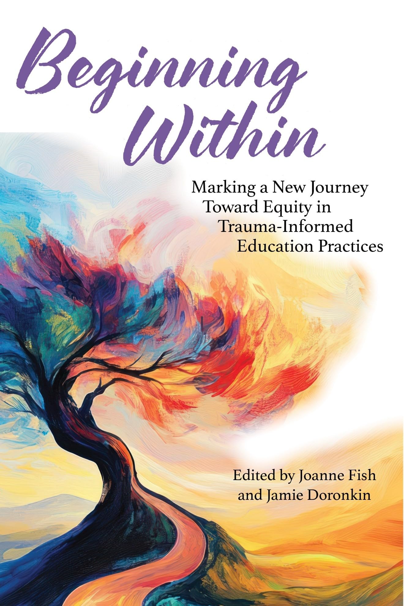 Beginning Within: Marking a New Journey Toward Equity in Trauma-Informed Education Practices