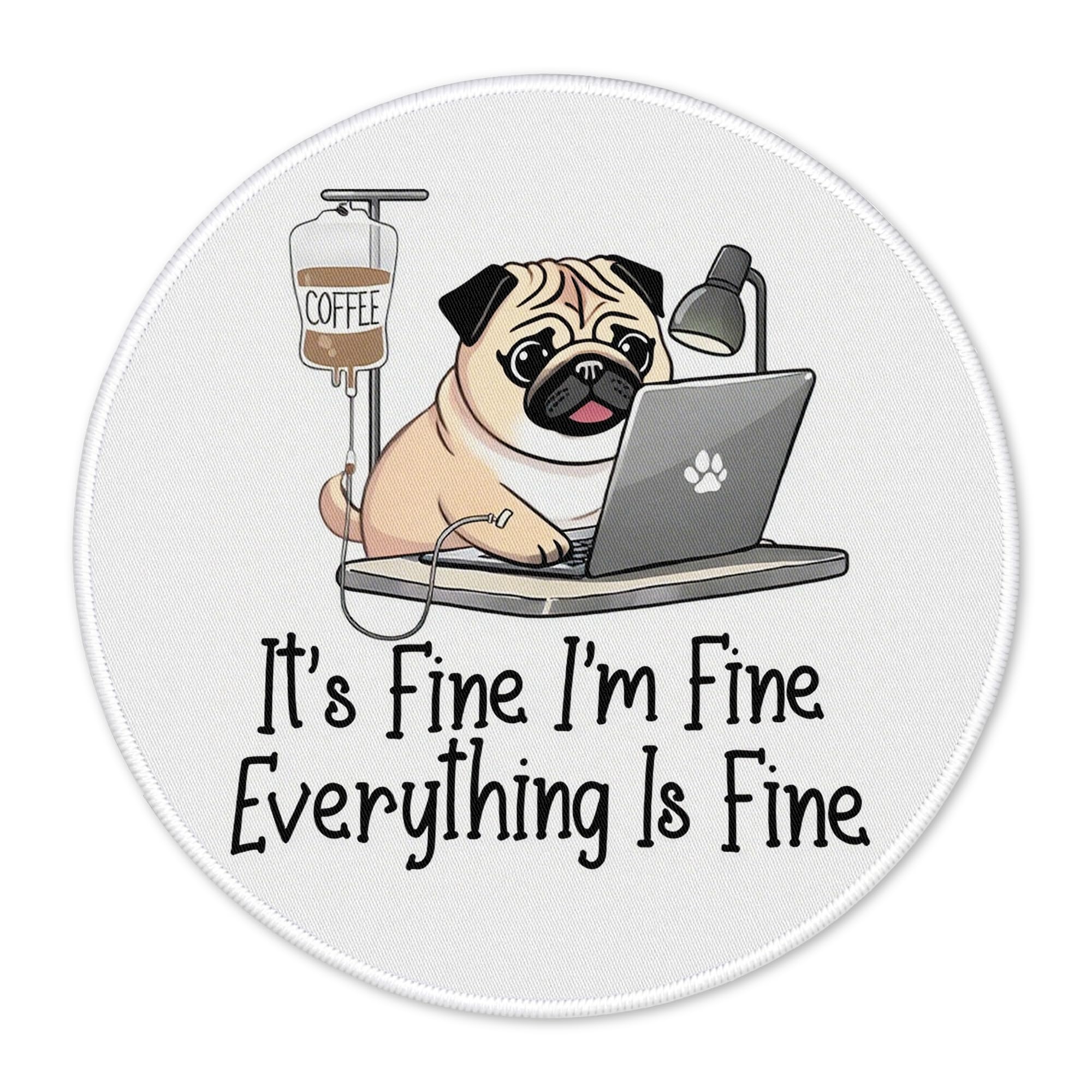 Funny Bulldog Round Gaming Mouse Pad 7 9x7 9 Its Fine Im Fine Everything is Fine Round Mousepads