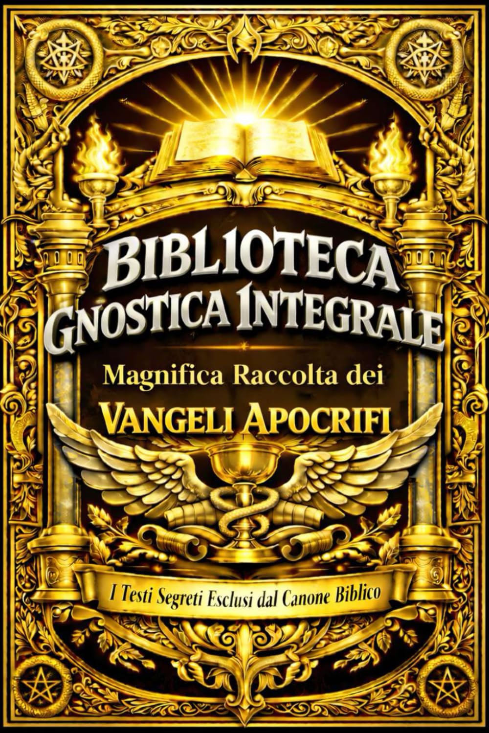 Biblioteca Gnostica Integrale : Magnifica Raccolta dei Vangeli apocrifi gnostici di Tommaso, Maria, Filippo, della Verità e dello Pseudo-Matteo, con ... sulla Sapienza Celeste e i Misteri Occulti .
