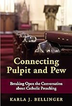 Connecting Pulpit and Pew: Breaking Open the Conversation about Catholic Preaching