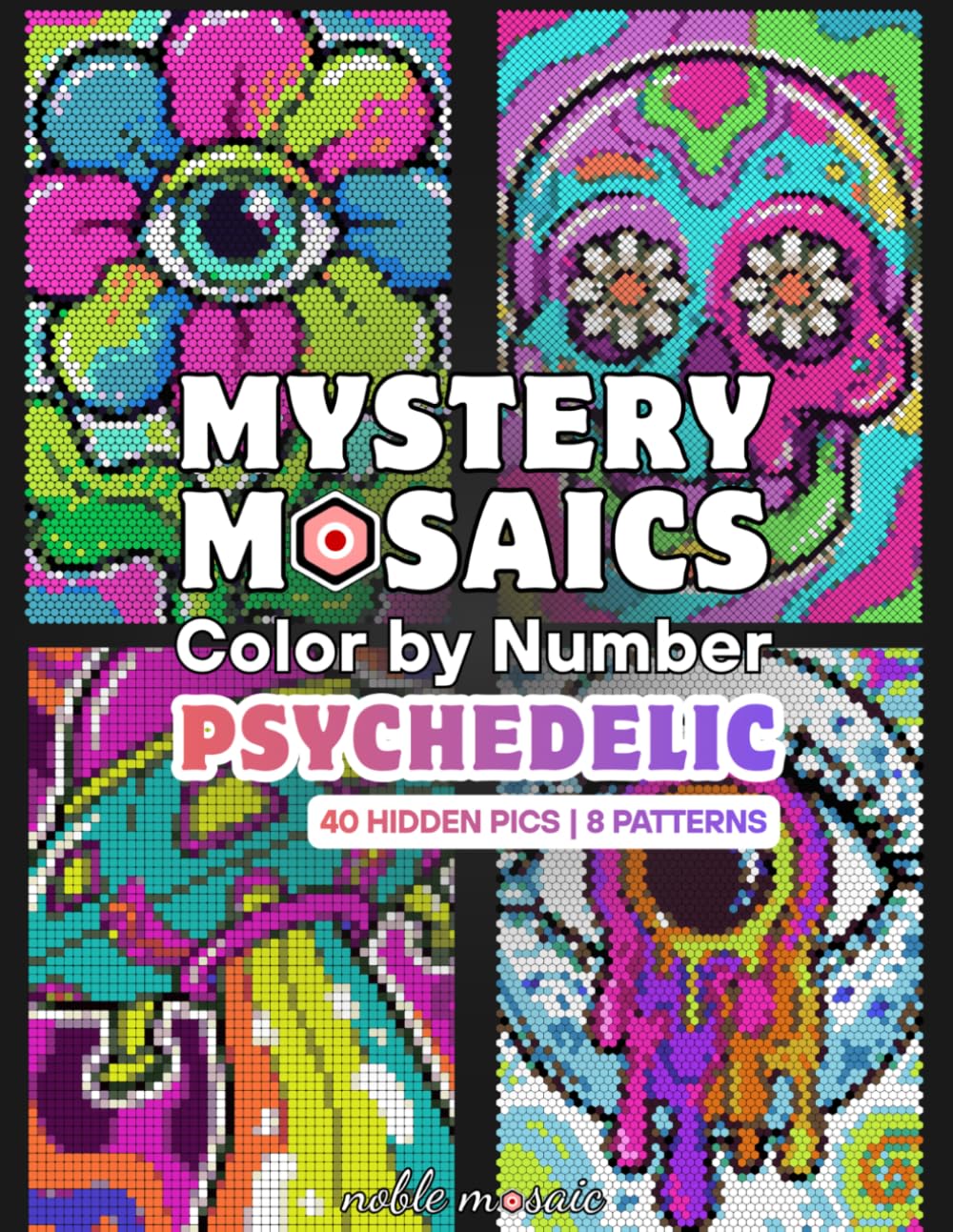 Mystery Mosaics Color by Number - Psychedelic: Premium Black Paper Edition with 8 Shapes & 40 Hidden Pictures for Teens & Adults. (color by number - premium black paper edition)