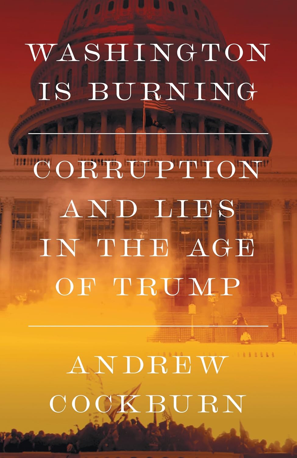 Washington Is Burning: Corruption and Lies in The Age of Trump      Hardcover – March 17, 2026