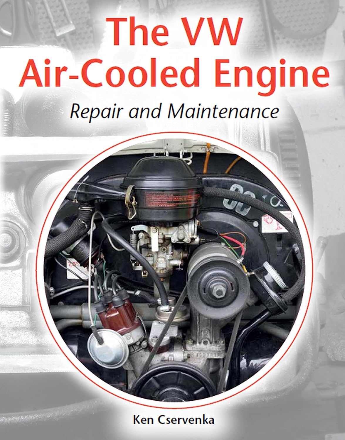 The VW AirCooled Engine Repair and Maintenance (Repair & Maintenance