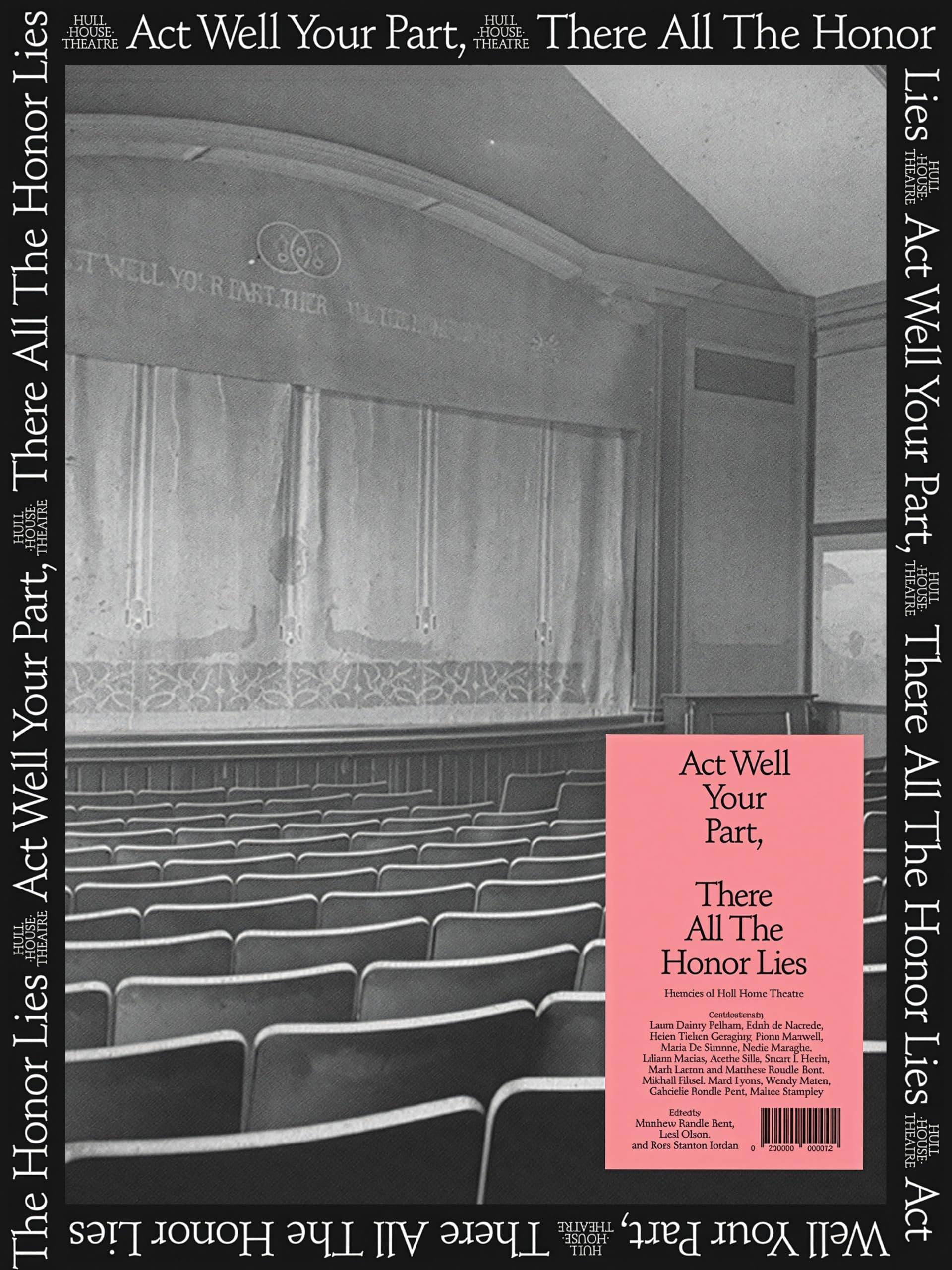 Act Well Your Part, There All the Honor Lies: Histories of Hull-House Theatre (Distributed for the Jane Addams Hull-House Museum)