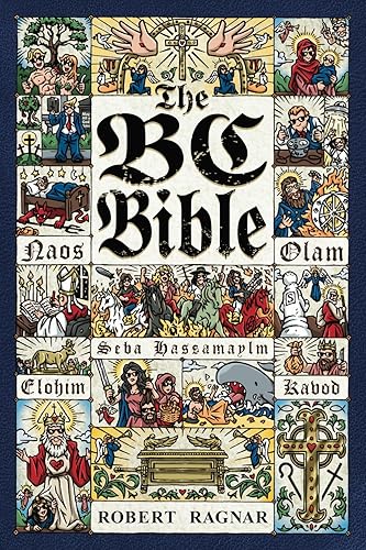 The BC Bible: A Humorous Journey Through Scripture, Culture, and