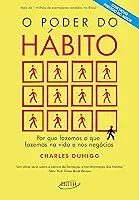 O poder do hábito: Por que fazemos o que fazemos na vida e nos negócios