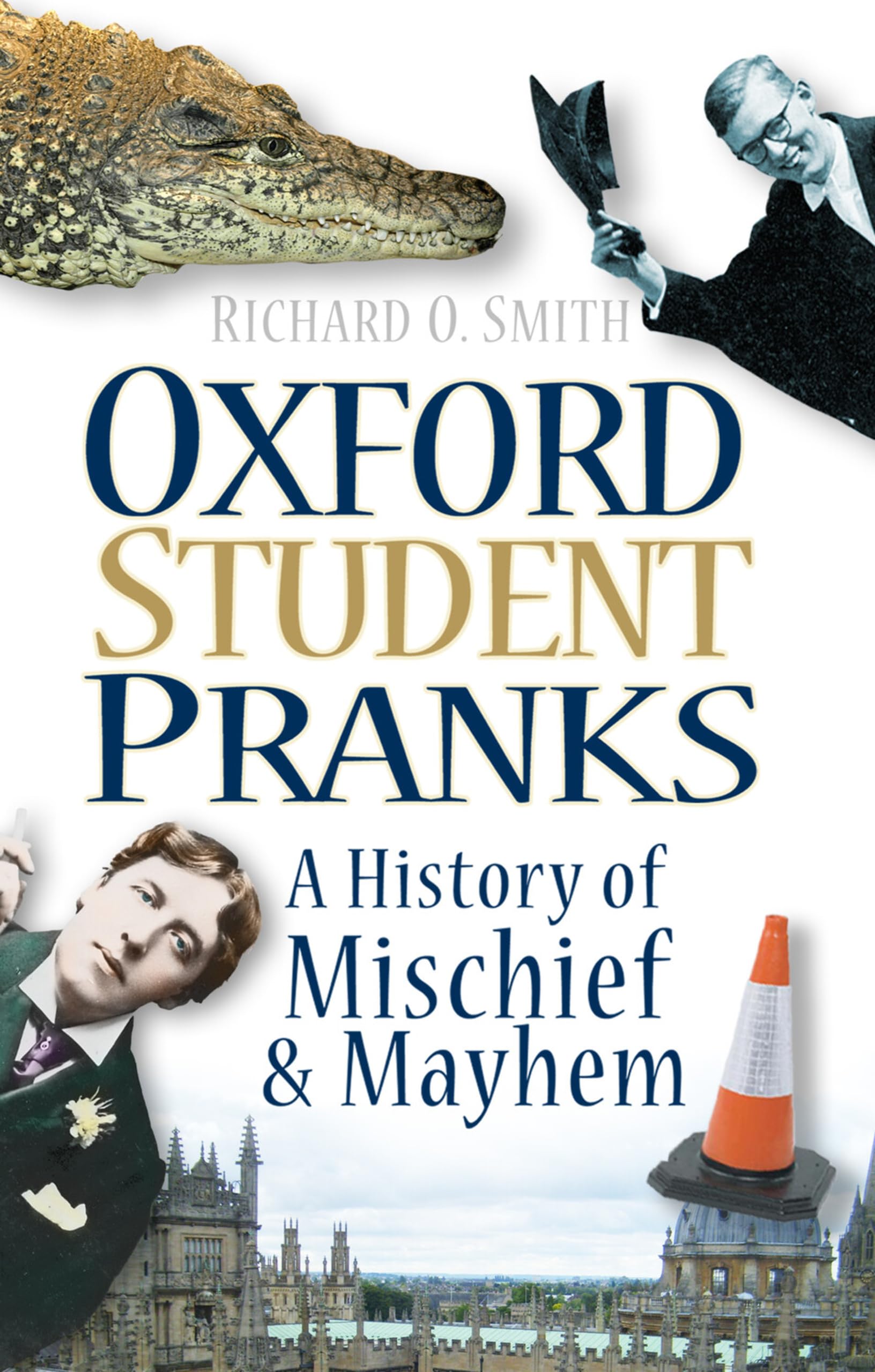 Oxford Student Pranks by Richard O Smith PAPERBACK 9780752456508