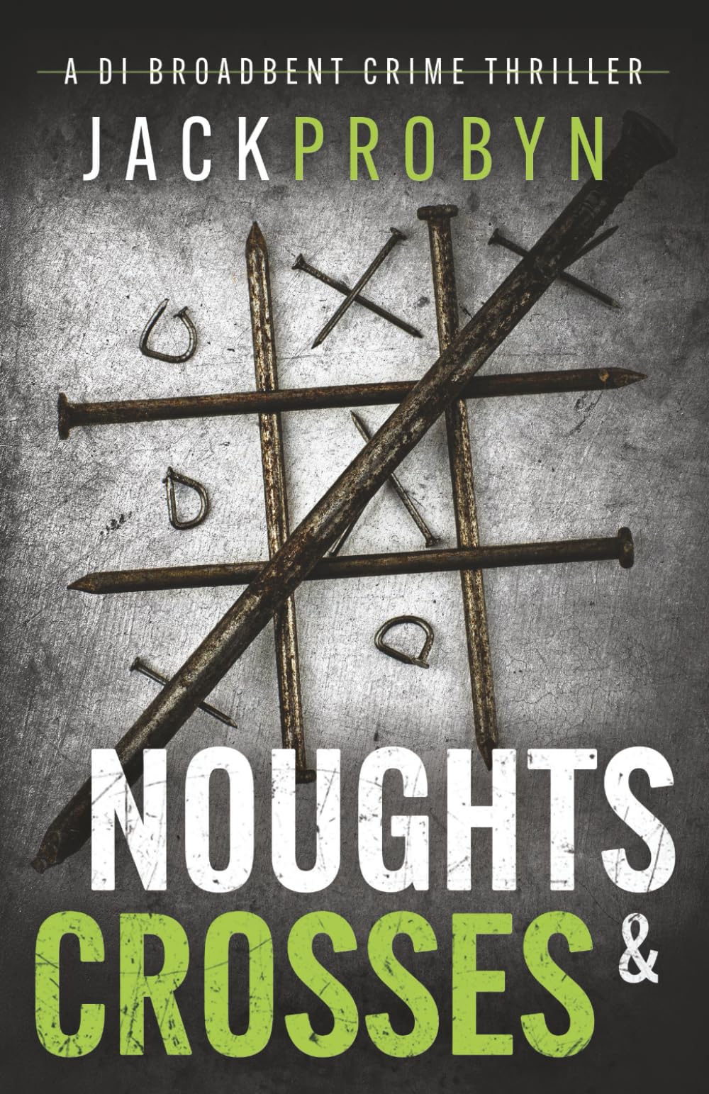 Noughts & Crosses: A gripping serial killer with a shocking twist (DI Stephanie Broadbent Surrey Hills Crime Thrillers)