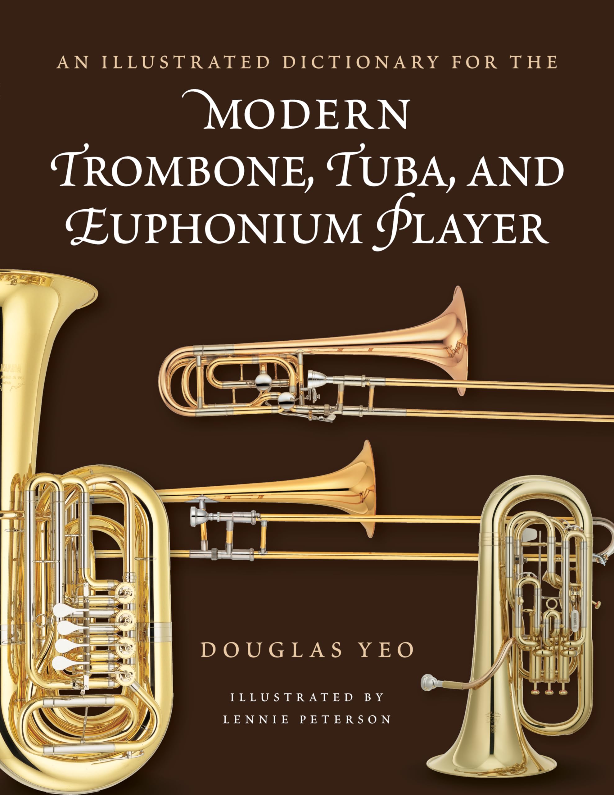 An Illustrated Dictionary for the Modern Trombone, Tuba, and Euphonium Player (Dictionaries for the Modern Musician)