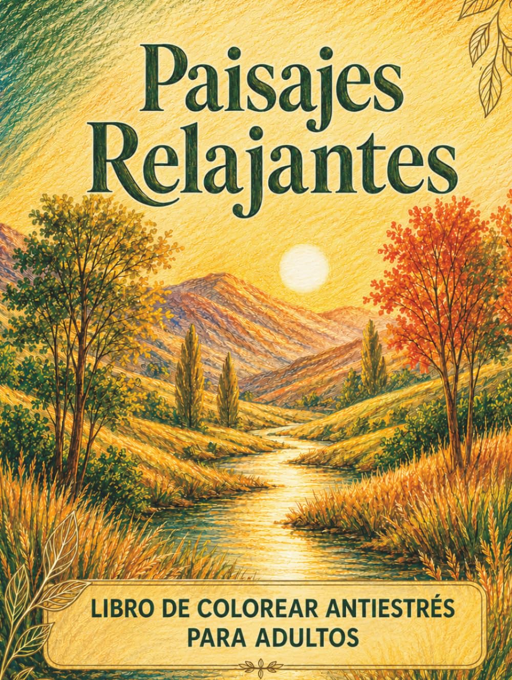 Paisajes Relajantes: Libro de colorear antiestrés para adultos y personas mayores: diseños grandes y líneas claras para calmar la mente, desconectar del día y reducir la ansiedad paisaje a paisaje.