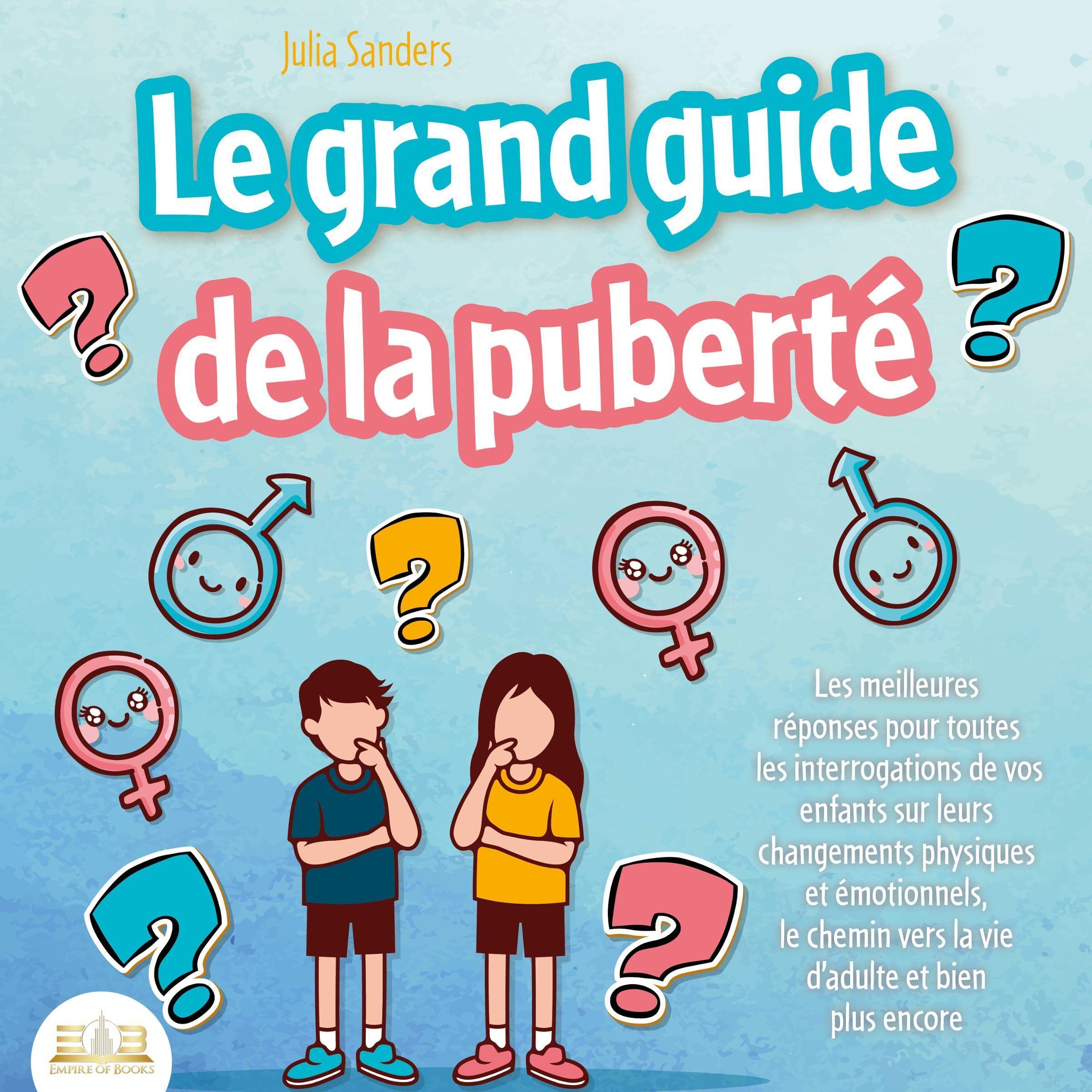 LE GRAND GUIDE DE LA PUBERTÉ