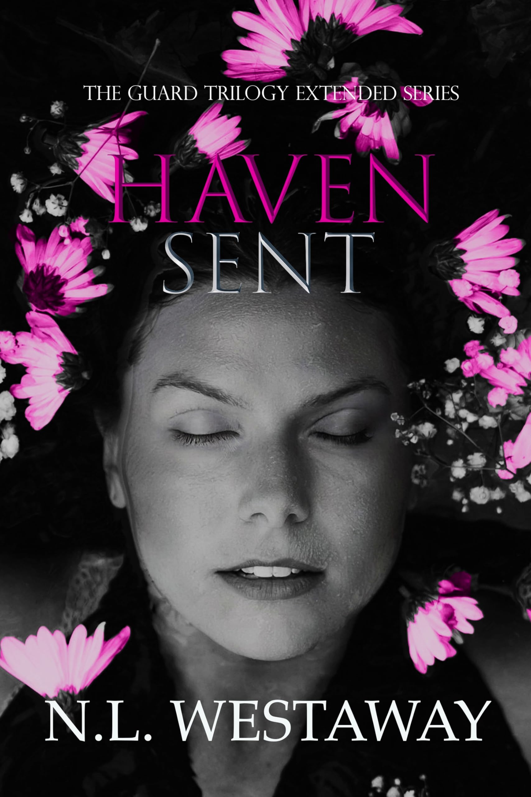 Haven Sent (The Guard Trilogy Extended Series, Book 7): The Guards of Haven