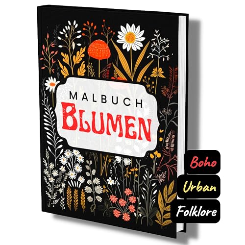 Schwarzes Malbuch Blumen: Florale Boho Folklore- Einfach wunderschön! Elegantes Blumen Malbuch für Erwachsene mit schwarzem Hintergrund. Format: A4.