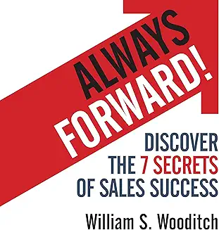 Always Forward! Discover the 7 Secrets of Sales Success