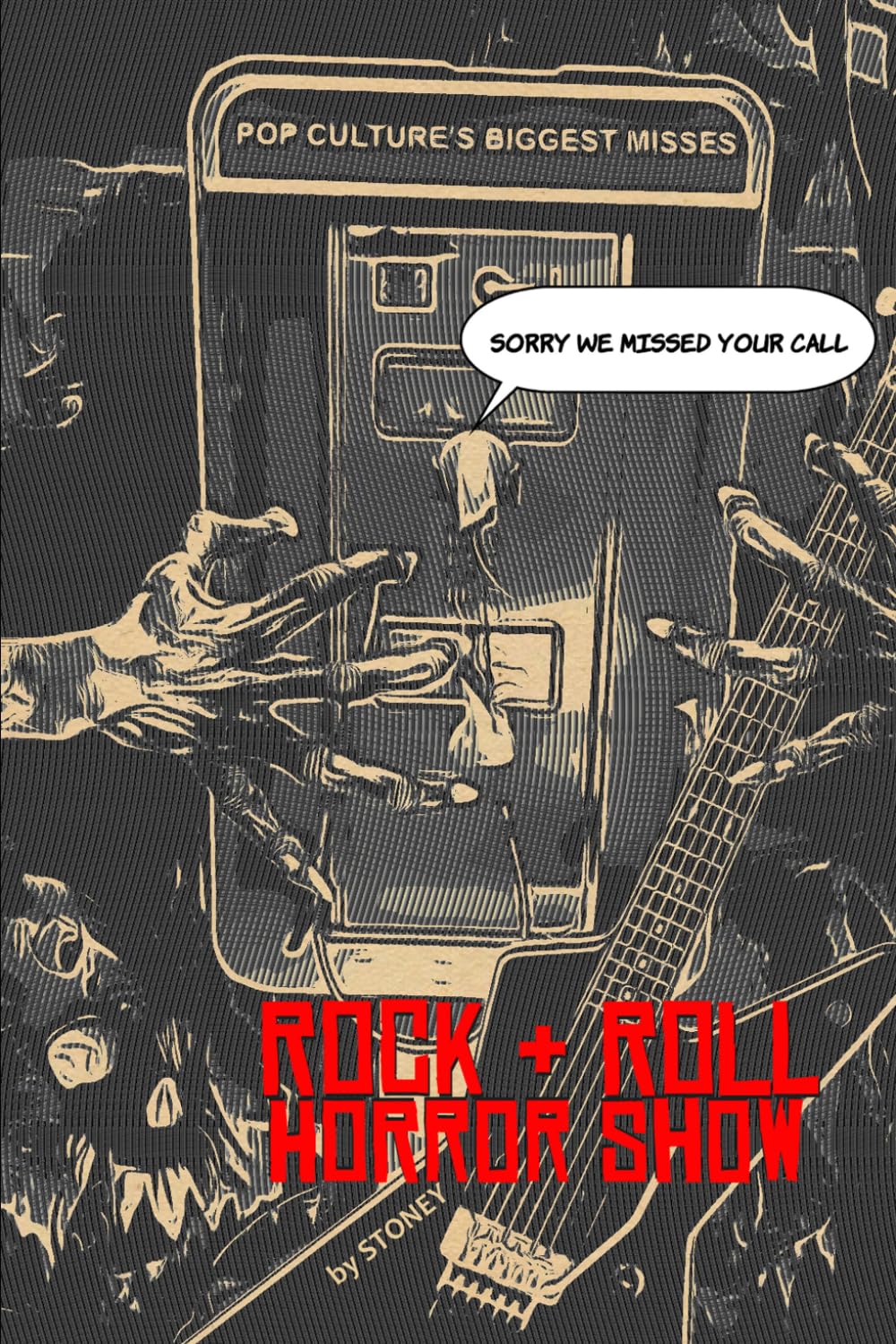 Sorry We Missed Your Call - Rock & Roll Horror Show: A Guide to Music-Themed Horror Films from 1970 to Today (Sorry We Missed Your Call - Pop culture's Biggest Misses)