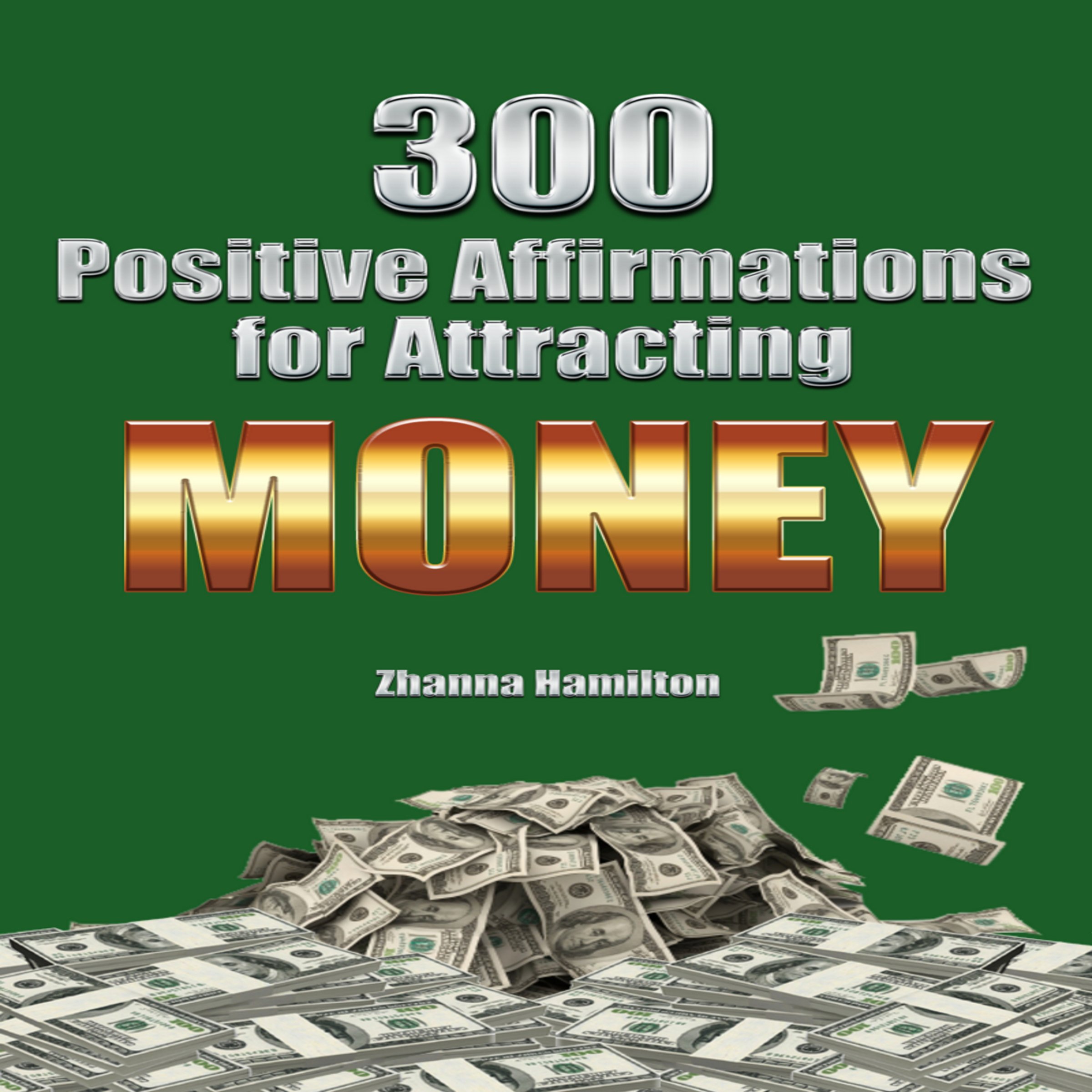Cover art for 300 Positive Affirmations for Attracting Money