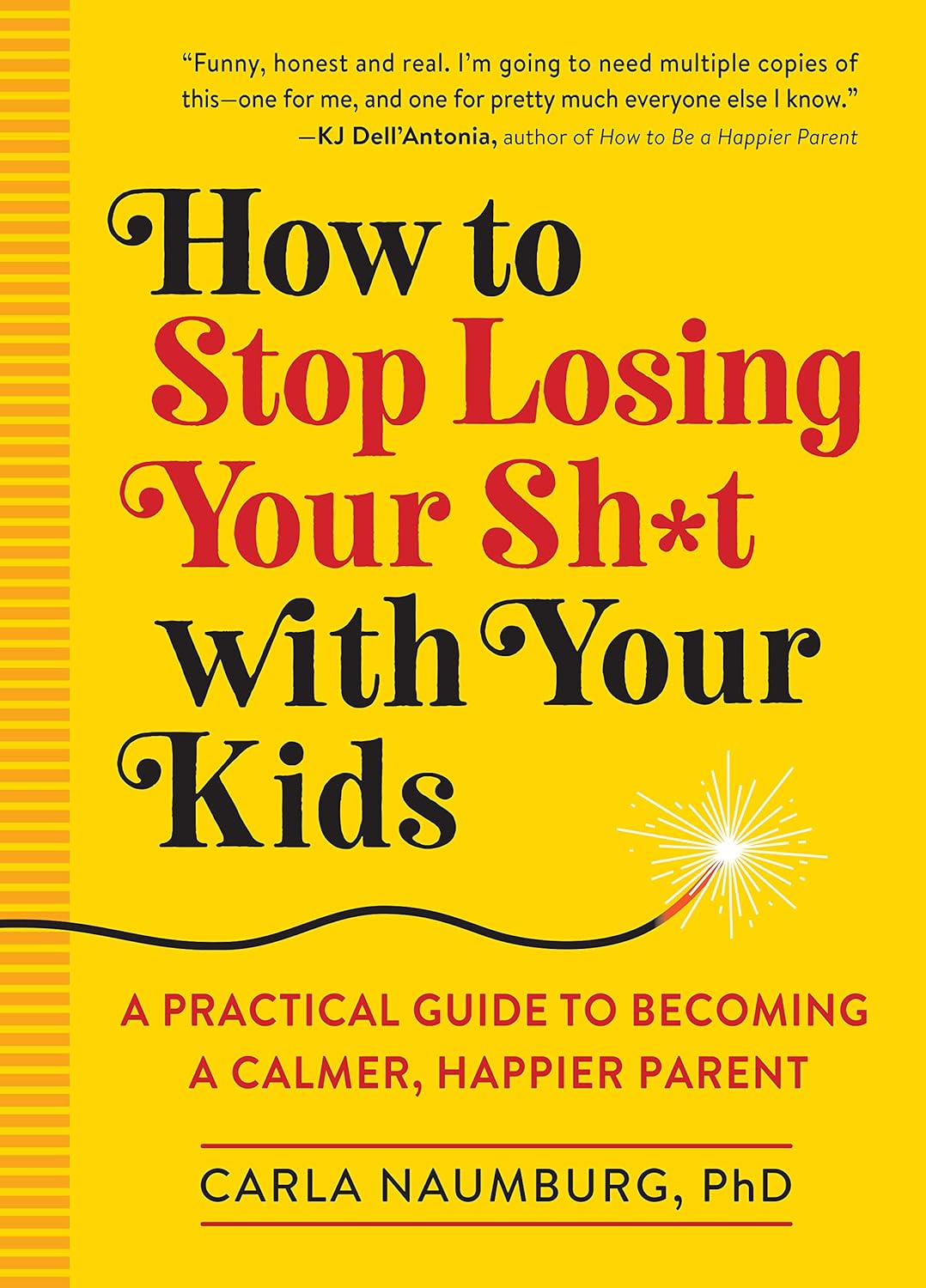 How to Stop Losing Your Sh*t With Your Kids