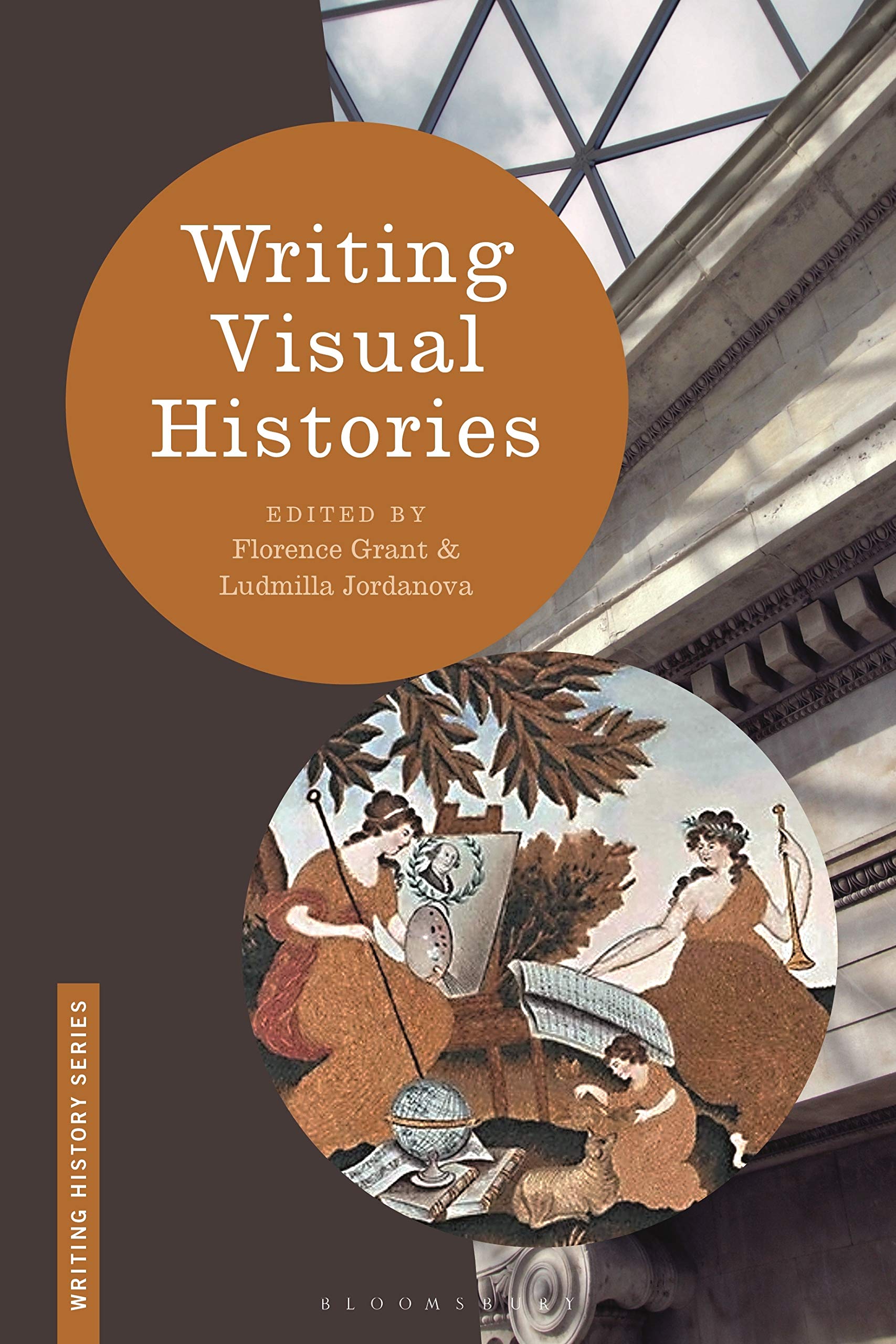 Writing Visual Histories (Writing History).by Grant, Ludmilla-Jordanova New**