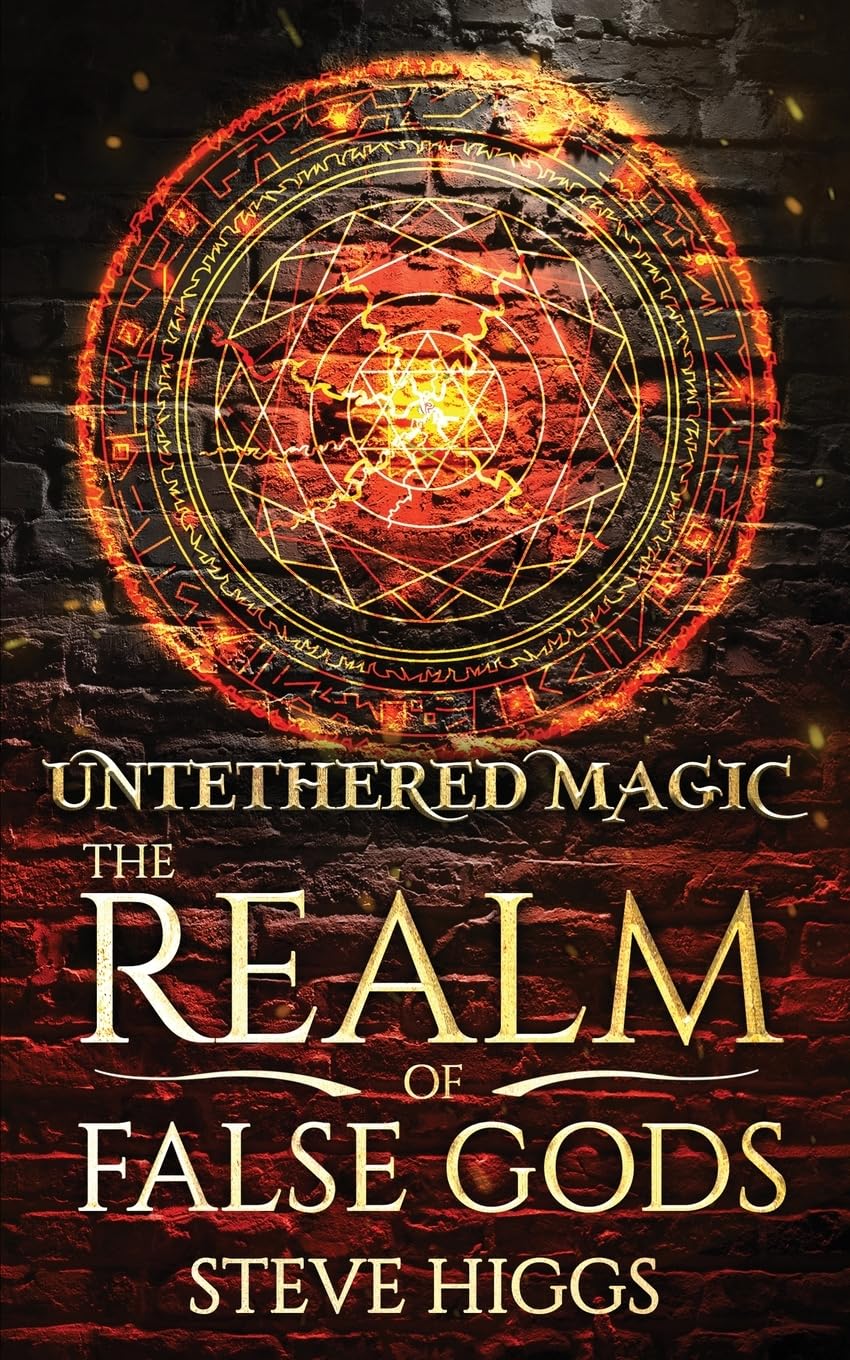 Untethered Magic: 1 (The Realm of False Gods)