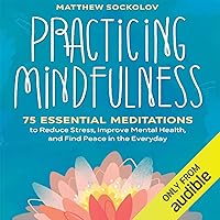 Algopix Similar Product 5 - Practicing Mindfulness 75 Essential